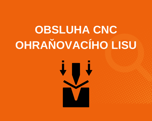 Obsluha CNC ohraňovacího lisu