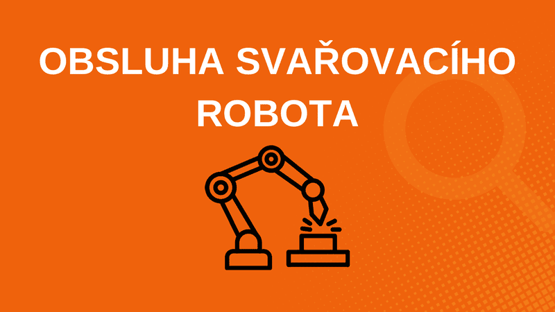 Obsluha svařovacího robota